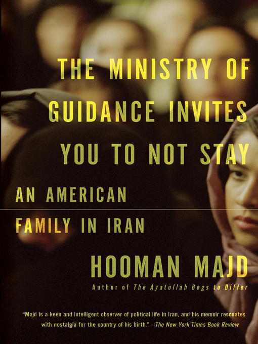 Title details for The Ministry of Guidance Invites You to Not Stay by Hooman Majd - Available